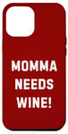 Coque pour iPhone 13 Pro Max Momma Needs Wine Check Foie Light Cocktails Beer Novelty