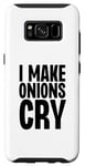 Coque pour Galaxy S8 I Make Onions Cry Funny Culinary Chef Cook Cook Onion Food