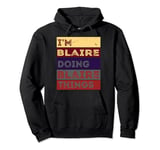 I'm Blaire doing Blaire things Pullover Hoodie
