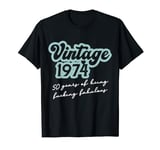 Vintage 1974, 50 years of being fucking fabulous T-Shirt