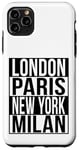 Londres Paris New York Milan - 4 VILLES DE LA MODE DU MONDE Coque pour iPhone 11 Pro Max