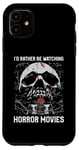 Coque pour iPhone 11 I'd Rather Be Watching Horror Movies Scary Movie Film