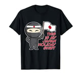 Japan Ninja Design - This is my Japan Holiday Design T-Shirt