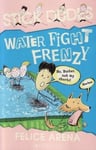 Scholastic Australia Felice Arena Stick Dudes: #1 Water Fight Frenzy
