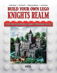 Heel Verlag Gmbh Joe Klang Build Your Own Lego Knight's Realm: The Big Unofficial Builder's Book