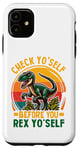 Coque pour iPhone 11 Check Yo Self Before You Rex Yo Dinosaure drôle T Rex