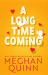 Meghan Quinn - A Long Time Coming The funny and steamy romcom inspired by My Best Friend's Wedding from the No.1 bestseller Bok