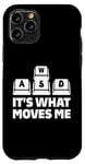 Coque pour iPhone 11 Pro Wasd Its What Moves Me PC Keyboard Gamer