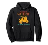 Please Be Patient With Me I'm From The 1900s Vintage Pullover Hoodie