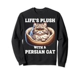 Life’s plush with a Persian Cat Sweatshirt
