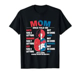 Mom Once Told Me Happy Mother's Day T-Shirt