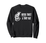 Never Trust A Tory Rat - Funny Anti Tory Anti Conservative Sweatshirt