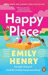 Happy Place - A shimmering new novel from #1 Sunday Times bestselling author Emily Henry
