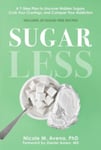 Nicole M., PhD Avena - Sugarless A 7-Step Plan to Uncover Hidden Sugars, Curb Your Cravings, and Conquer Addiction Bok