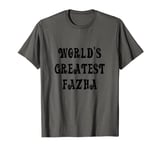 Mens World's Greatest Fazha Austin Powers Parody Father's Shirt T-Shirt