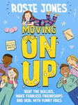 Rosie Jones - Moving On Up Beat the bullies, make fearless friendships and deal with funny fails Bok