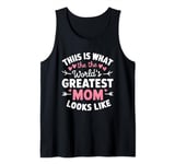 This Is What The World’s Greatest Mom Looks Like Tank Top