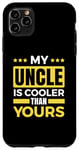 Coque pour iPhone 11 Pro Max Mon oncle est plus cool que le tien Best Uncle Godfather Toddlers