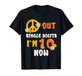 Peace Sign Out Single Digits I'm 10 Now Years 10th Birthday T-Shirt