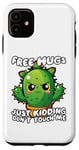 iPhone 11 Free Hugs Just Kidding Don't Touch Me Funny Cool Cactus Case
