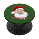 BE NAUGHTY SAVE SANTA A TRIP Funny Christmas Holiday PopSockets Swappable PopGrip