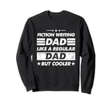 Fiction Writing Dad Like A Regular Dad Funny Fiction Writing Sweatshirt