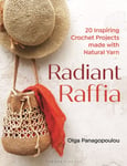 Olga Panagopoulou - Radiant Raffia 20 Inspiring Crochet Projects Made With Natural Yarn Bok