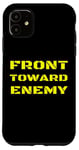 iPhone 11 Front Toward Enemy Funny Military Soldier Joke Mine Quote Case