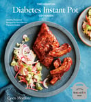 Ten Speed Press Morante, Coco The Essential Diabetes Instant Pot Cookbook: Healthy, Foolproof Recipes for Your Electric Pressure Cooker