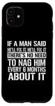iPhone 11 Funny - If A Man Said He'll Fix It Case