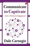 Communicate to Captivate