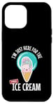 iPhone 15 Pro Max Just Here For the Free Ice Cream Lover Cute Eat Sweet Gift Case