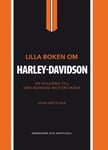 Lilla boken om Harley-Davidson : en hyllning till den ikoniska motorcykeln
