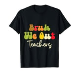 Last Day of School's Out For Summer Teacher T-Shirt