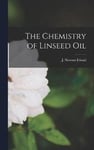 The Chemistry of Linseed Oil