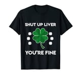 Funny Drinking Gift Irish Party Shamrock St Patricks Day T-Shirt