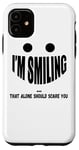 iPhone 11 I'm Smiling That Alone Should Scare You - Funny Halloween Case