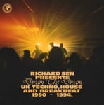 Various Artists : Richard Sen Presents: Dream the Dream: UK Techno, House and