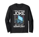 I Have A Statistics Joke But It’s Not Significant Long Sleeve T-Shirt