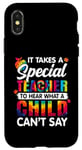 Coque pour iPhone X/XS Il faut un enseignant spécial pour entendre ce que l'enfant ne peut pas dire