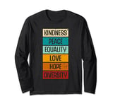 Vintage Kindness Peace Equality Love Inclusion Hope Long Sleeve T-Shirt