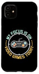 Coque pour iPhone 11 Mon focus est sur les jeux vidéo aujourd'hui - Humour amusant pour les joueurs
