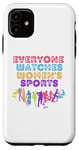iPhone 11 Everyone Watches Women's Sports Girl Best Sports Case