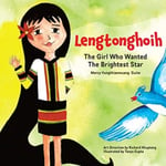 Mercy Vungthianmuang Guite - Lengtonghoih The Girl Who Wanted the Brightest Star Bok