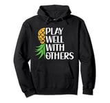 Play Well With Others Upside Down Pineapple Swinger Pullover Hoodie