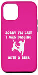 iPhone 14 Pro Sorry I'm Late I Was Dancing Bear Teaching Dance Funny Dance Case