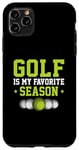 Coque pour iPhone 11 Pro Max Golf Is My Favorite Season Balle de golf