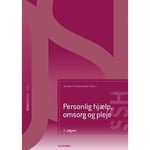 Personlig Hjälp, Vård Och Omsorg (Utan Ibook) (Ssh) | Birgitte Schantz Laursen Vibe Aarkrog Birgit Refsgaard Midjord Pernille Bak Skouenborg Sidsel Vinge Malene Holmgaard Møller Irene Sommer Susanne Ammitzbøll Rasmussen Lisbeth Malene Nielsen Lone B