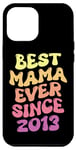 Coque pour iPhone 12 Pro Max Best Mama Ever Since 2013 Fête des Mères Fils Fille Anniversaire