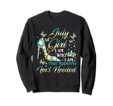 July Girl I Am Who I Am Funny Birthday Party Shoes Crown Sweatshirt